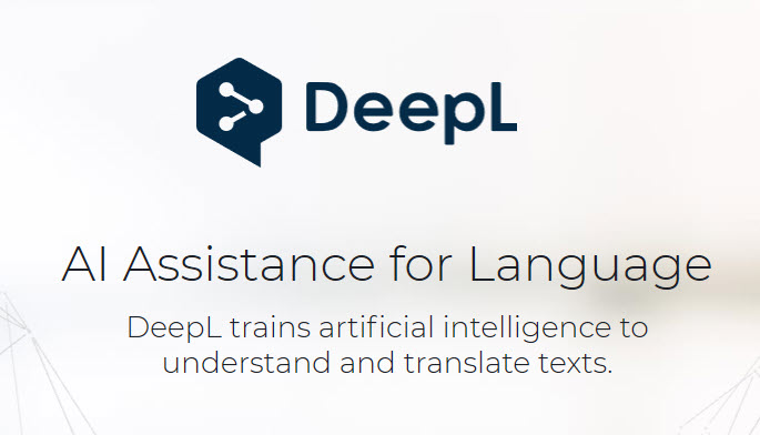 AI Assistance for Language
DeepL trains artificial intelligence to 
understand and translate texts.